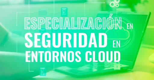 Programa en Seguridad de Entornos Cloud
