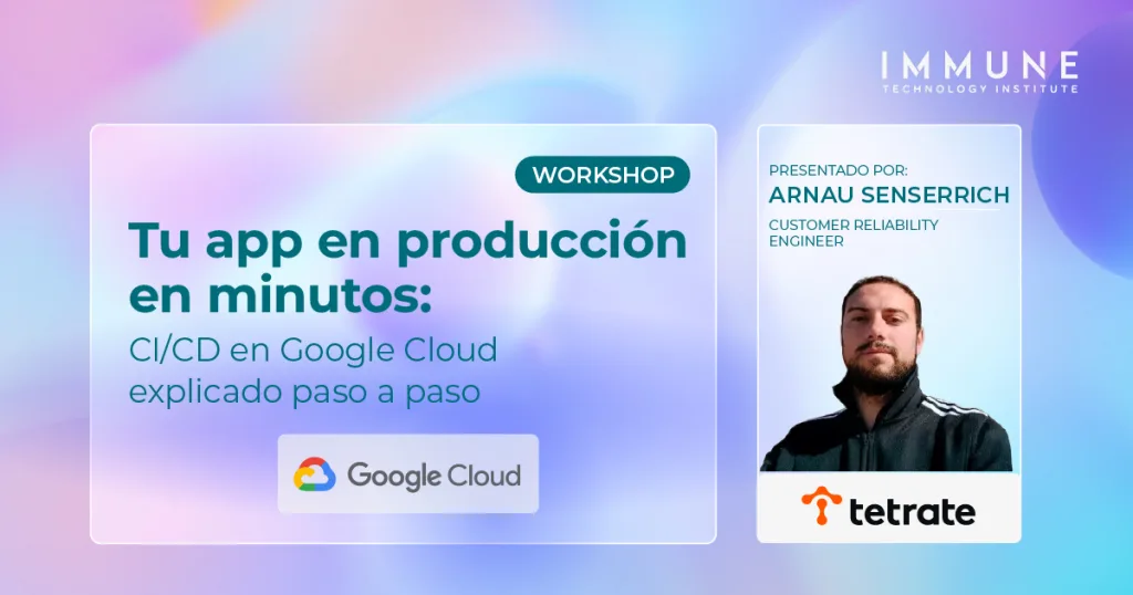 Tu app en producción en minutos: CI/CD en Google Cloud explicado paso a paso