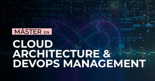 Máster en Cloud Architecture & DevOps Management